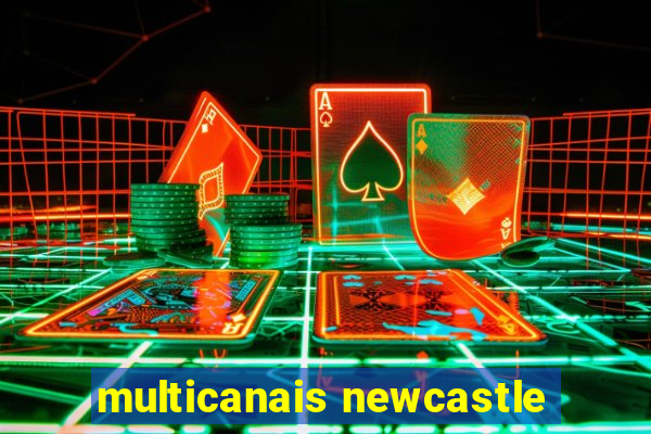 multicanais newcastle